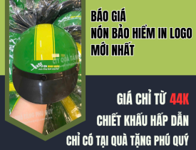 BÁO GIÁ NÓN BẢO HIỂM IN LOGO MỚI NHẤT - GIÁ CHỈ TỪ 44K, CHIẾT KHẤU HẤP DẪN CHỈ CÓ TẠI QUÀ TẶNG PHÚ QUÝ