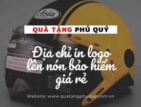 ĐỊA CHỈ IN LOGO LÊN NÓN BẢO HIỂM GIÁ RẺ NHẤT THỊ TRƯỜNG