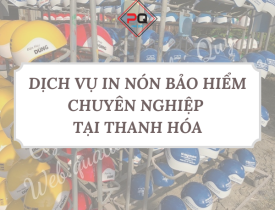 DỊCH VỤ IN NÓN BẢO HIỂM CHUYÊN NGHIỆP TẠI THANH HÓA