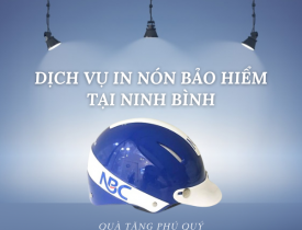 DỊCH VỤ IN NÓN BẢO HIỂM TẠI NINH BÌNH