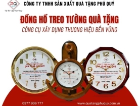 VÌ SAO ĐỒNG HỒ TREO TƯỜNG QUÀ TẶNG LÀ CÔNG CỤ XÂY DỰNG THƯƠNG HIỆU BỀN VỮNG?
