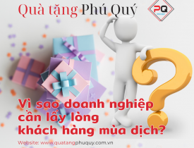 VÌ SAO DOANH NGHIỆP CẦN LẤY LÒNG KHÁCH HÀNG MÙA DỊCH