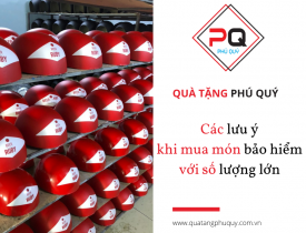 MỘT SỐ LƯU Ý KHI MUA MŨ BẢO HIỂM LÀM QUÀ TẶNG VỚI SỐ LƯỢNG LỚN