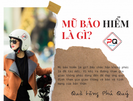 MŨ BẢO HIỂM LÀ GÌ? QUÀ TẶNG MŨ BẢO HIỂM IN LOGO