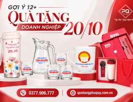 QUÀ TẶNG DOANH NGHIỆP 20/10 Ý NGHĨA PHÙ HỢP ĐỐI TƯỢNG VÀ NGÂN SÁCH
