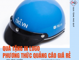 QUÀ TẶNG IN LOGO, PHƯƠNG THỨC QUẢNG CÁO GIÁ RẺ