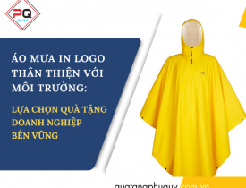 ÁO MƯA IN LOGO THÂN THIỆN VỚI MÔI TRƯỜNG: LỰA CHỌN QUÀ TẶNG DOANH NGHIỆP BỀN VỮNG