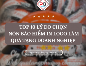 TOP 10 LÝ DO CHỌN NÓN BẢO HIỂM IN LOGO LÀM QUÀ TẶNG DOANH NGHIỆP