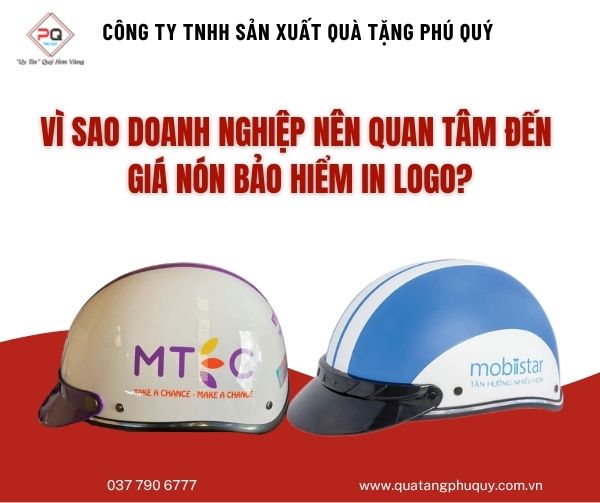 Vì sao doanh nghiệp nên quan tâm đến giá nón bảo hiểm in logo?