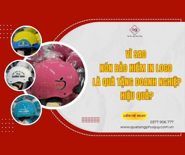 Vì sao nón bảo hiểm in logo là quà tặng doanh nghiệp hiệu quả?