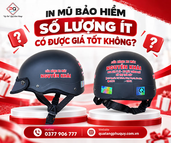 In mũ bảo hiểm số lượng ít tại Quà Tặng Phú Quý