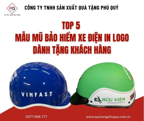 Top 5 mẫu mũ bảo hiểm xe điện in logo dành tặng khách hàng