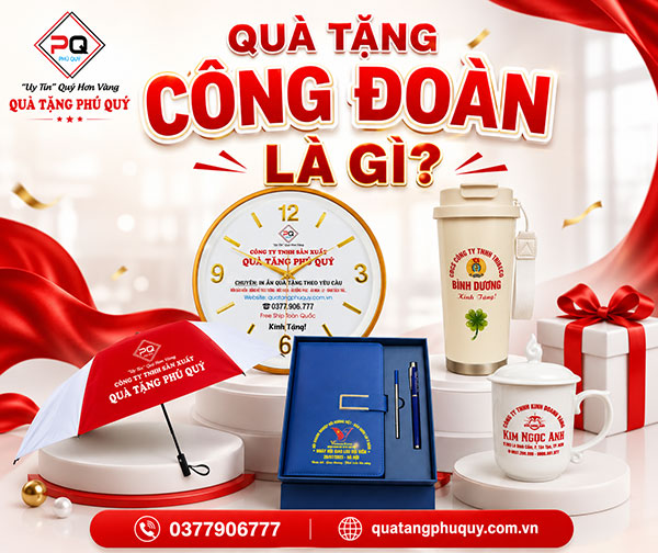 Quà tặng công đoàn là gì? Quà tặng công đoàn là gì?
