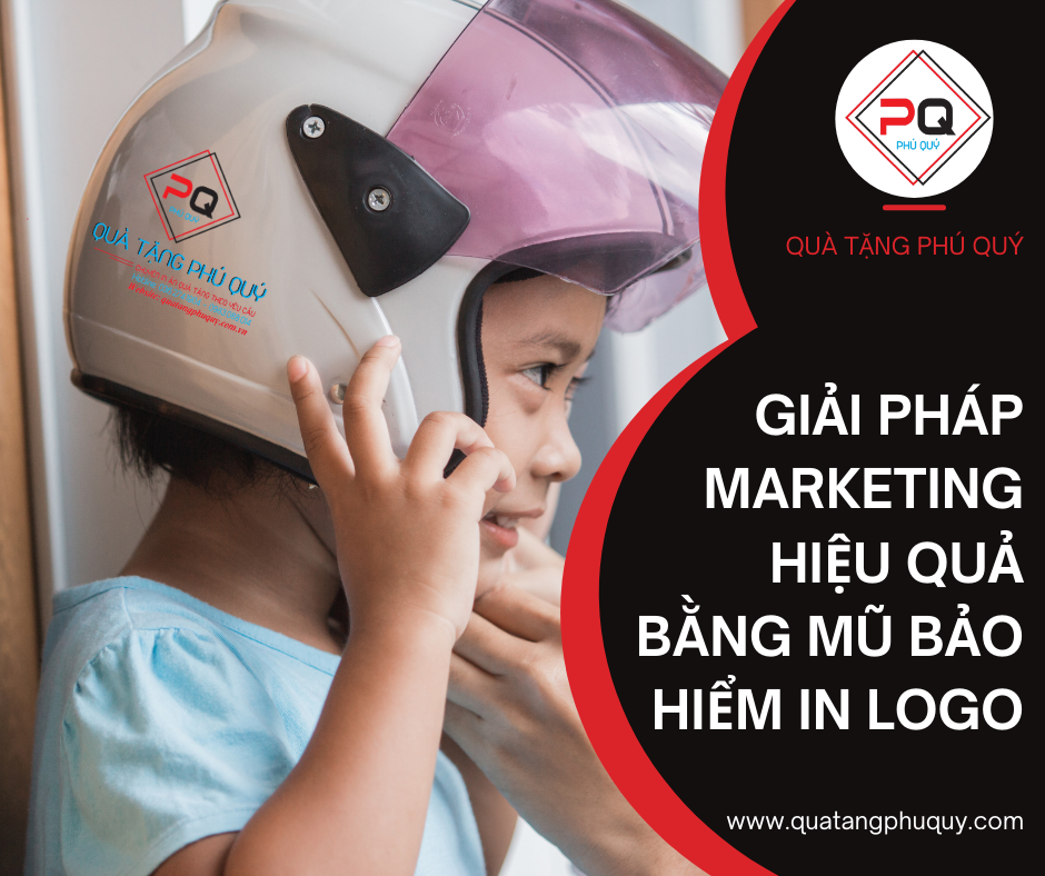 Giải pháp marketing hiệu quả bằng mũ báo hiểm in logo